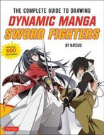 The Complete Guide to Drawing Dynamic Manga Sword Fighters, Natsuo, Zo goed als nieuw, Verzenden