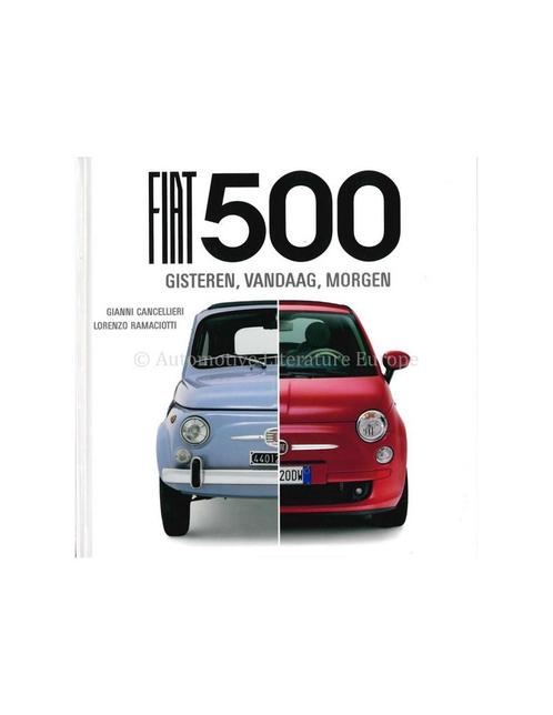 FIAT 500: GISTEREN, VANDAAG, MORGEN - CANCELLIERI & RAMACI.., Livres, Autos | Livres, Enlèvement ou Envoi