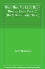 Book Bus: My Little Baby Brother Early Phase 2 (Book Bus -, Tony Bradman, Zo goed als nieuw, Verzenden