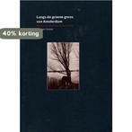 Langs de groene grens van Amsterdam 9789074281164 H. Vuistje, Verzenden, Zo goed als nieuw, H. Vuistje
