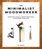 Minimalist Woodworker 9781940611358, Verzenden, Gelezen