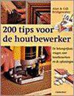 200 TIPS VOOR DE HOUTBEWERKER 9789021328607 G. Bridgewater, Verzenden, Zo goed als nieuw, G. Bridgewater