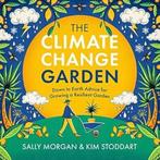 The Climate Change Garden, UPDATED EDITION 9780760379486, Verzenden, Sally Morgan