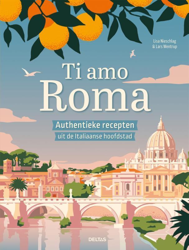 Ti amo Roma 9789044765649 Lisa Nieschlag, Boeken, Kookboeken, Zo goed als nieuw, Verzenden