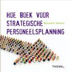 Hoe boek voor strategische personeelsplanning 9789058716750, Boeken, Economie, Management en Marketing, Verzenden, Zo goed als nieuw
