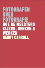 Fotografen over fotografie 9789460582257 Henry Carroll, Verzenden, Zo goed als nieuw, Henry Carroll