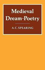 Medieval Dream-Poetry 9780521290692 A. C. Spearing, Verzenden, A. C. Spearing