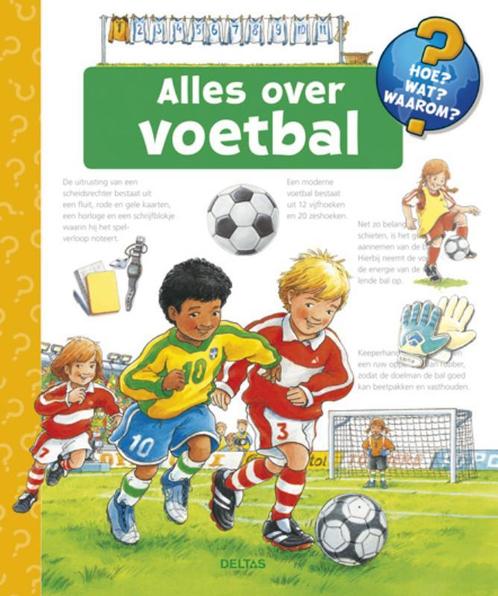Alles over voetbal / Hoe? Wat? Waarom? 9789044730494, Livres, Livres pour enfants | Jeunesse | 10 à 12 ans, Envoi