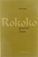 Rokoko : democratie in wording. 9789060113592, W H Thijsse, Verzenden