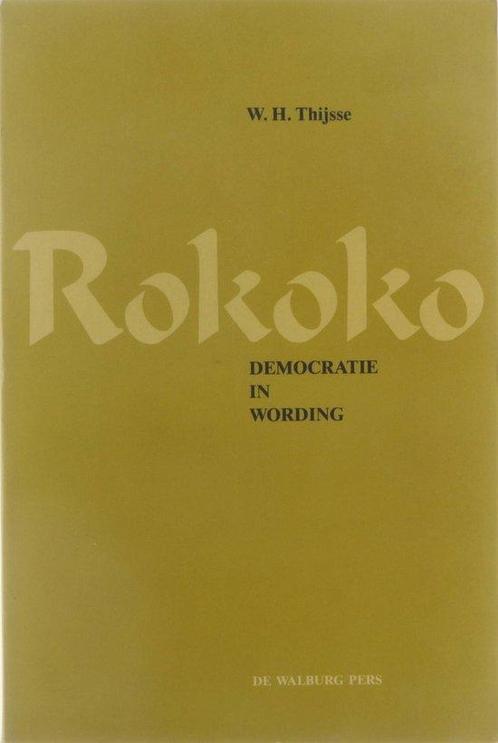 Rokoko : democratie in wording. 9789060113592, Boeken, Geschiedenis | Wereld, Gelezen, Verzenden