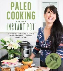 Paleo cooking with your instant pot by Jennifer Robins, Livres, Livres Autre, Envoi