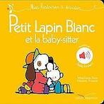 Petit Lapin Blanc et la baby-sitter (1CD audio)  Book, Not specified, Verzenden