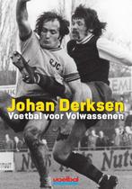 Voetbal voor volwassenen 9789071359941, Boeken, Marieke Derksen, Johan Derksen, Zo goed als nieuw, Verzenden