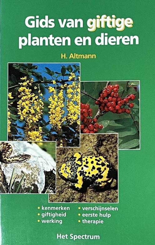 GIDS VAN GIFTIGE PLANTEN EN DIEREN 9789027430991 H. Altmann, Livres, Science, Envoi