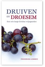 Druiven en droesem 9789077557808, Boeken, Gelezen, Frederiek Lommen, Verzenden