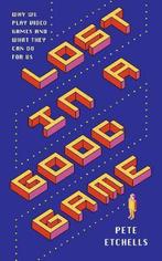 Lost in a Good Game 9781785784811 Pete Etchells, Livres, Verzenden, Pete Etchells