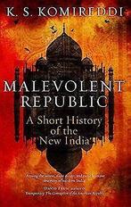 Malevolent Republic: A Short History of the New Ind...  Book, Zo goed als nieuw, Verzenden, K. S. Komireddi