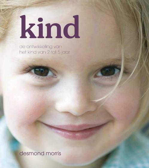 Kind 9789021563756 Desmond Morris, Boeken, Zwangerschap en Opvoeding, Gelezen, Verzenden