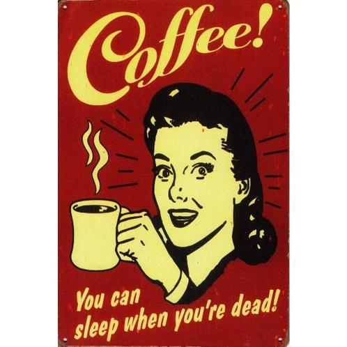 Wandbord reclamebord schild Coffee Sleep Dead bord, Verzamelen, Retro, Huis en Inrichting, Verzenden
