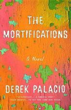 The Mortifications 9781101905715, Derek Palacio, Zo goed als nieuw, Verzenden
