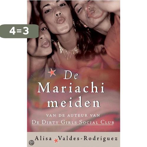 De mariachi-meiden 9789022541173 Alisa Valdes-Rodriguez, Boeken, Romans, Gelezen, Verzenden
