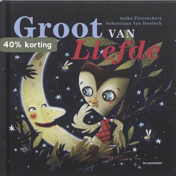Groot van liefde 9789058386069 Ianka Fleerackers, Verzenden, Ianka Fleerackers