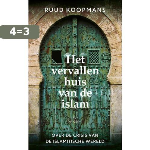 Het vervallen huis van de islam 9789044634099 Ruud Koopmans, Boeken, Geschiedenis | Wereld, Zo goed als nieuw, Verzenden