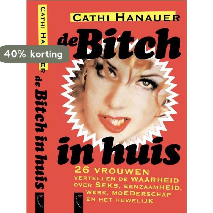 De bitch in huis 9789063051020, Boeken, Politiek en Maatschappij, Gelezen, Verzenden
