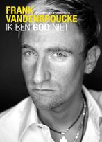 Ik ben god niet 9789077941300 F. Vandenbroecke, Boeken, Verzenden, Gelezen, F. Vandenbroecke