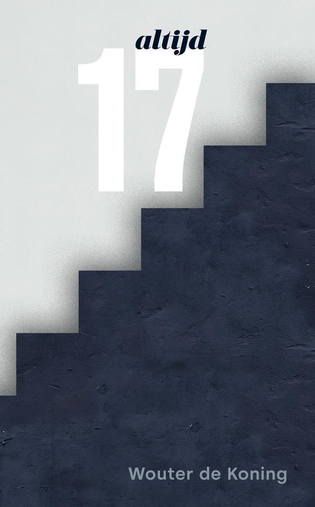 Altijd 17 (9789491835421, Wouter de Koning), Boeken, Hobby en Vrije tijd, Nieuw, Verzenden
