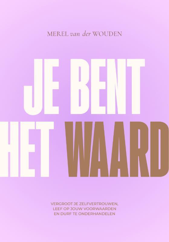Je bent het waard 9789043926614 Merel van der Wouden, Boeken, Psychologie, Gelezen, Verzenden