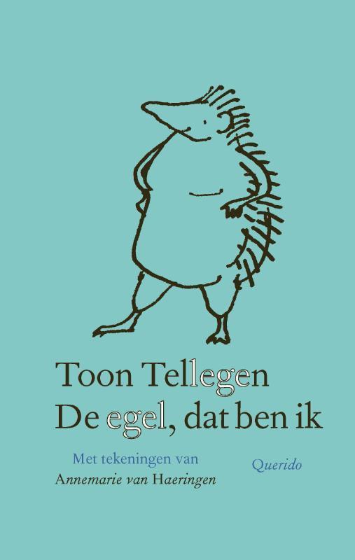De egel, dat ben ik 9789021436791 Toon Tellegen, Boeken, Literatuur, Gelezen, Verzenden