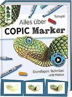 Alles über COPIC Marker: Grundlagen, Techniken und ...  Book, Yunuyei, Zo goed als nieuw, Verzenden