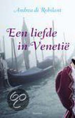 Een liefde in Venetië 9789045848914, Gelezen, A. Robilant, Andrea Di Robilant, Verzenden