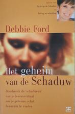 Geheim Van De Schaduw 9789021539249, Boeken, Debbie Ford, G. Grasman, Zo goed als nieuw, Verzenden