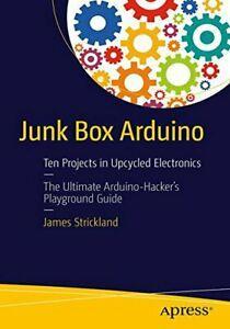 Junk Box Arduino : Ten Projects in Upcycled Electronics.by, Livres, Livres Autre, Envoi