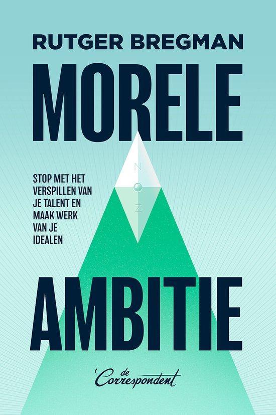 Morele ambitie 9789493254572 Rutger Bregman, Boeken, Literatuur, Zo goed als nieuw, Verzenden