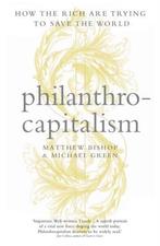 Philanthrocapitalism 9781408111529, Matthew Bishop, Michael Green, Zo goed als nieuw, Verzenden