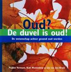 Oud? De Duvel Is Oud! 9789085710837, Boeken, Zo goed als nieuw, Verzenden, Onbekend, R. Westendorp