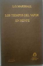 L. G. Marshall - LOS TIEMPOS DEL VAPOR EN RENFE - 1987, Nieuw