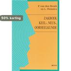 Zakboek keel-, neus-, oorheelkunde 9789033464676, Boeken, Verzenden, Gelezen, P. van den Broek