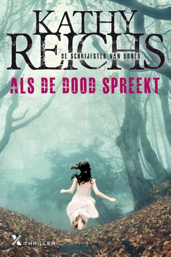 Als de dood spreekt 9789401605687 Kathy Reichs, Boeken, Thrillers, Gelezen, Verzenden