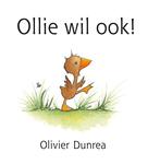 Ollie Wil Ook 9789025739331, Boeken, Kinderboeken | Baby's en Peuters, Gelezen, Olivier Dunrea, Verzenden