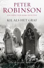 Kil Als Het Graf 9789022993286, Livres, Peter Robinson, Verzenden