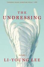 The Undressing 9780393357875 Li-Young Lee, Verzenden, Zo goed als nieuw, Li-Young Lee
