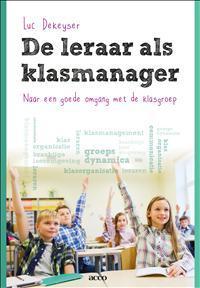 De leraar als klasmanager 9789462921719 Luc Dekeyser, Boeken, Studieboeken en Cursussen, Gelezen, Verzenden