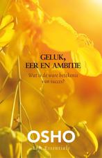 Geluk, eer en ambitie / Osho life essentials 9789045318585, Boeken, Verzenden, Zo goed als nieuw, OSHO