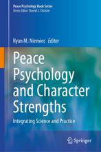 Peace Psychology Book Series- Peace Psychology and Character, Boeken, Verzenden, Zo goed als nieuw