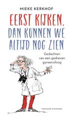 Eerst kijken, dan kunnen we altijd nog zien 9789464040784, Boeken, Verzenden, Gelezen, Mieke Kerkhof