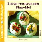 Eieren versieren met Fimo-klei / Cantecleer hobbywijzer /, Verzenden, Gelezen, B. van As